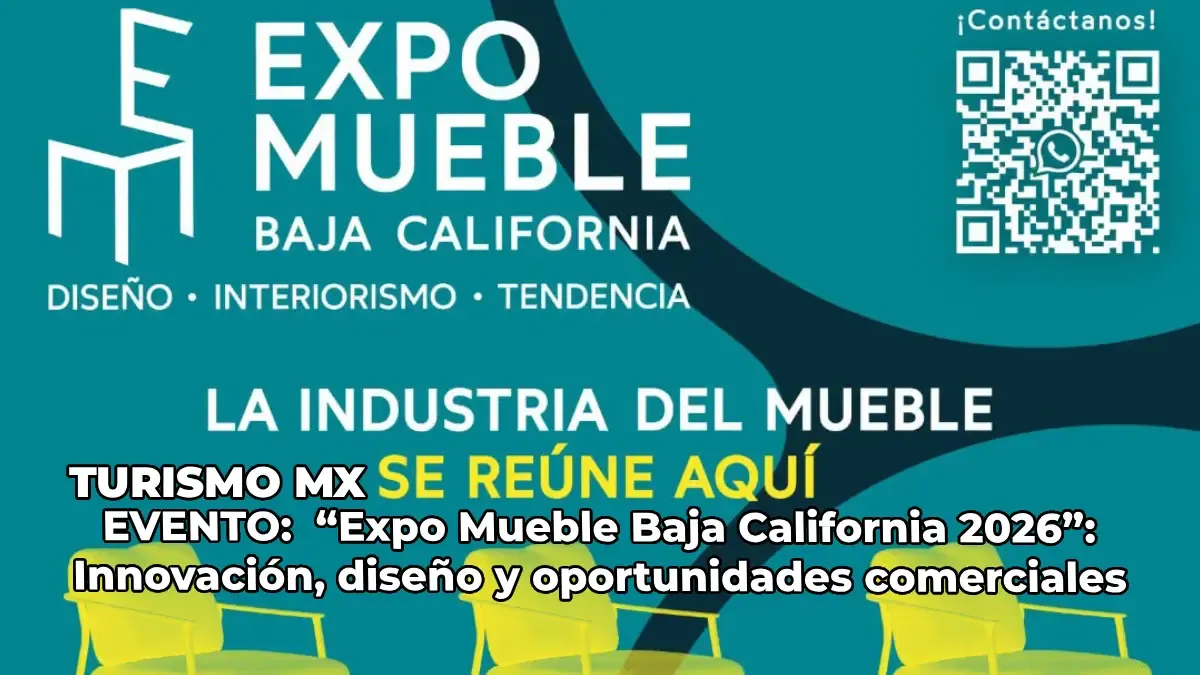 EVENTO:  “Expo Mueble Baja California 2026”: Innovación, diseño y oportunidades comerciales