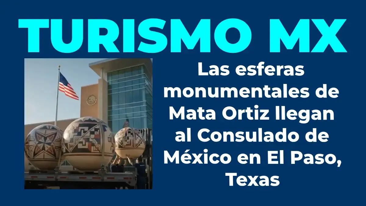 Las esferas monumentales de Mata Ortiz llegan al Consulado de México en El Paso, Texas